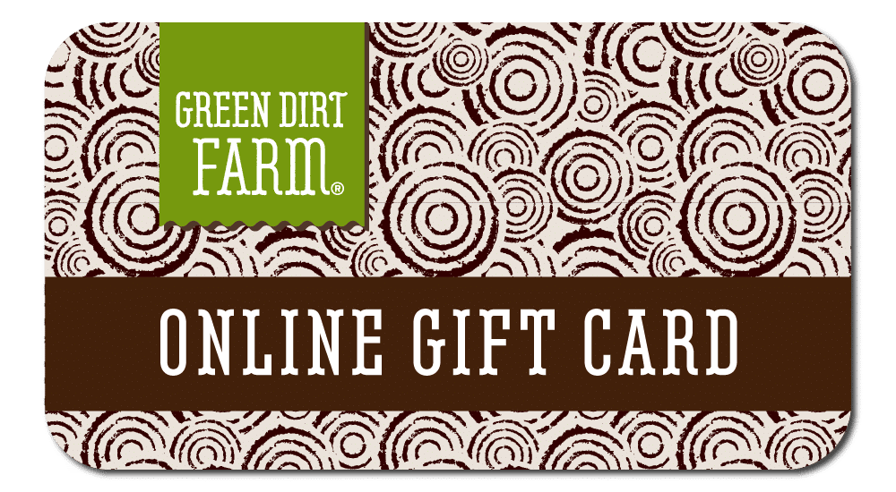 Green Dirt Farm Online Gift Card